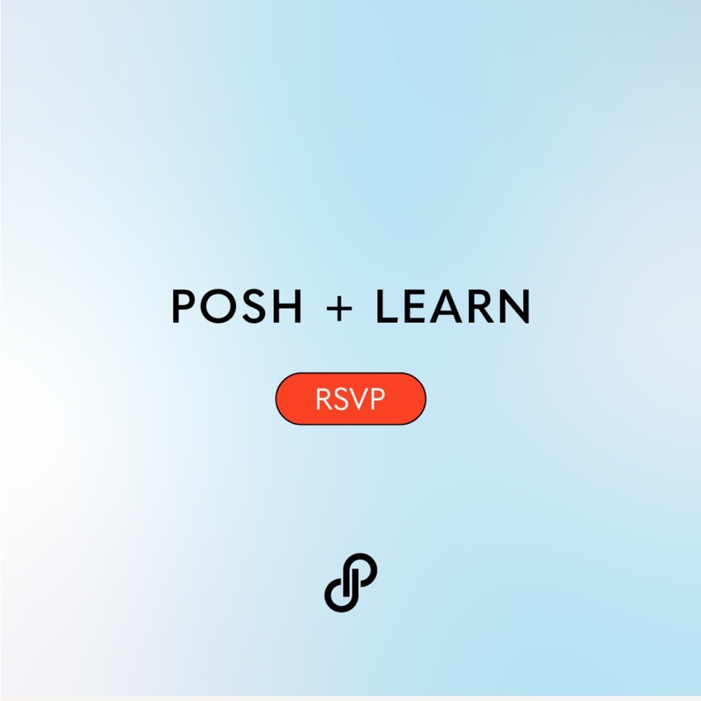 Posh & Learn Event!! New Poshers or Refresh Tips for All!